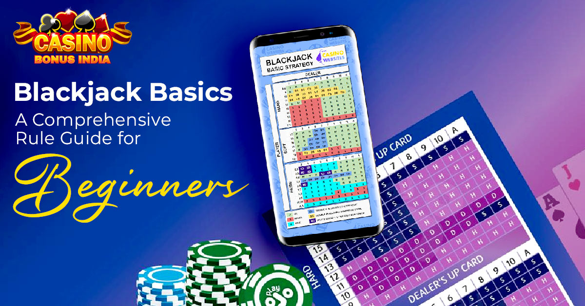 Blackjack Basics – A Comprehensive Rule Guide for Beginners