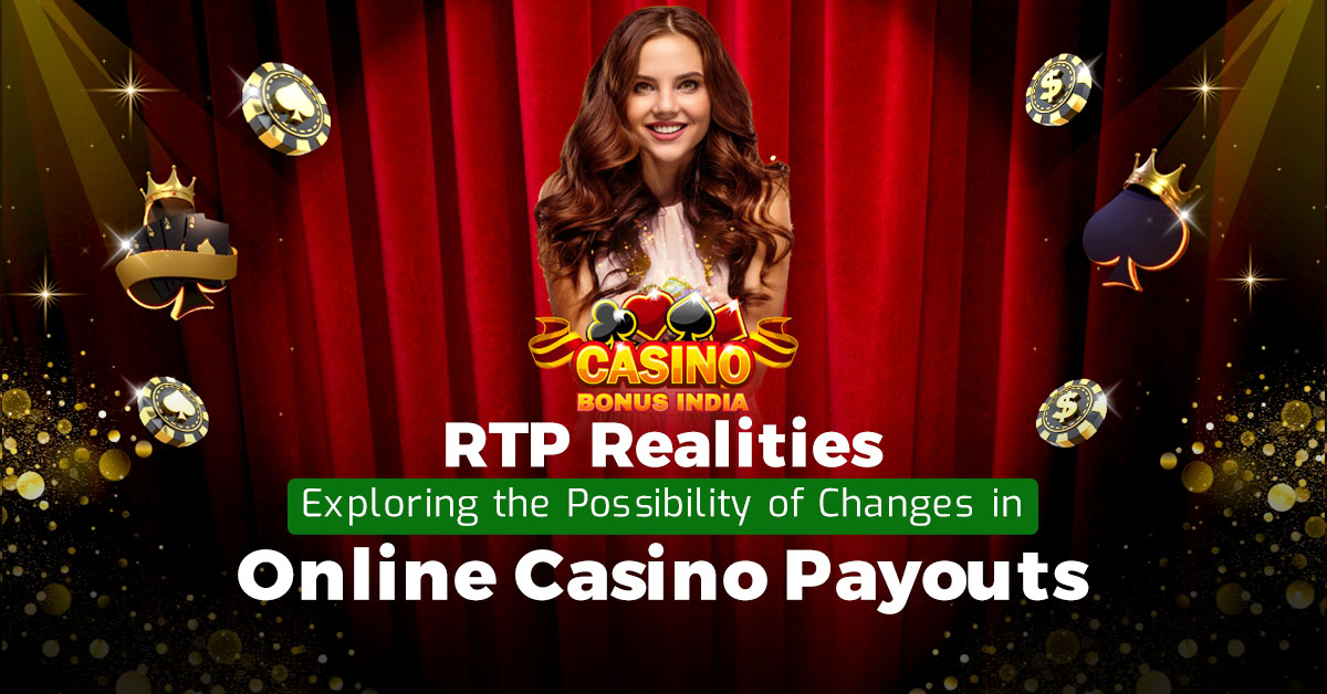 RTP Realities: Exploring the Possibility of Changes in Online Casino Payouts