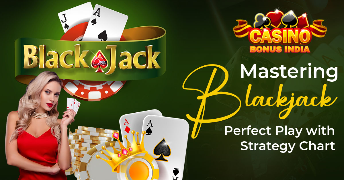 Mastering Blackjack: Perfect Play with Strategy Chart