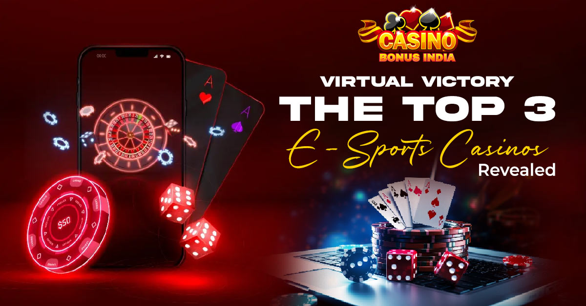 Virtual Victory: The Top 3 eSports Casinos Revealed