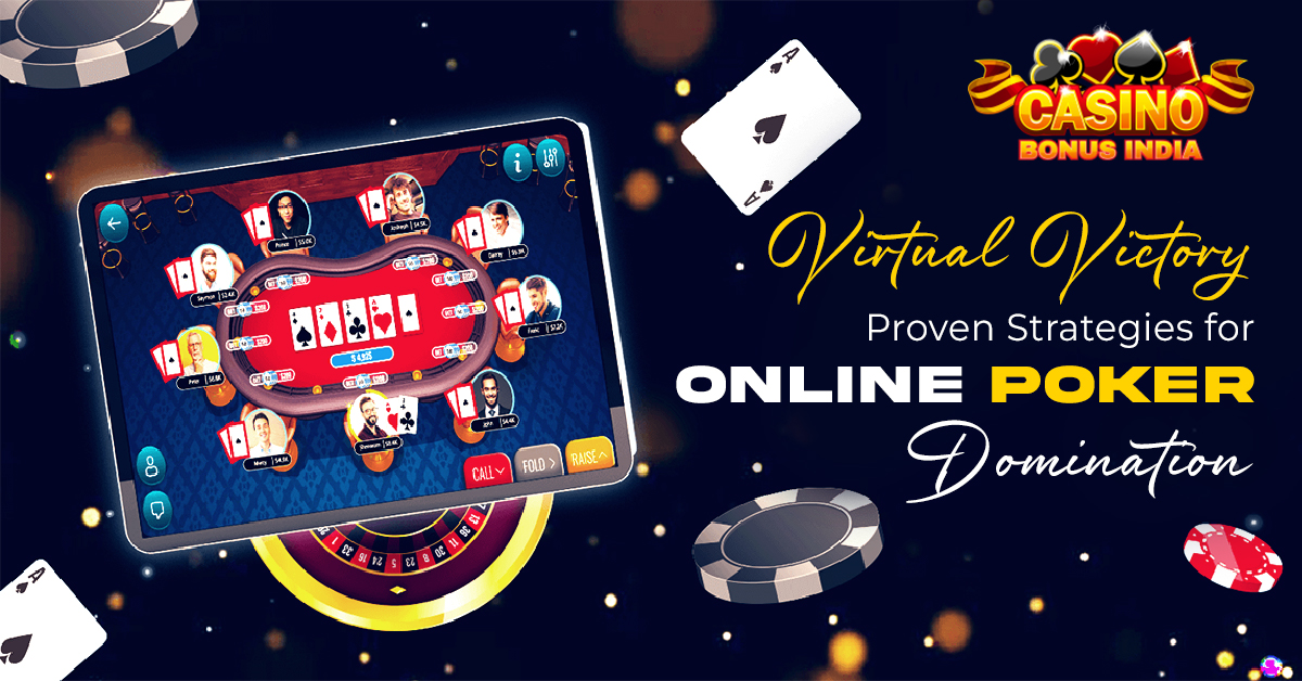 Virtual Victory: Proven Strategies for Online Poker Domination