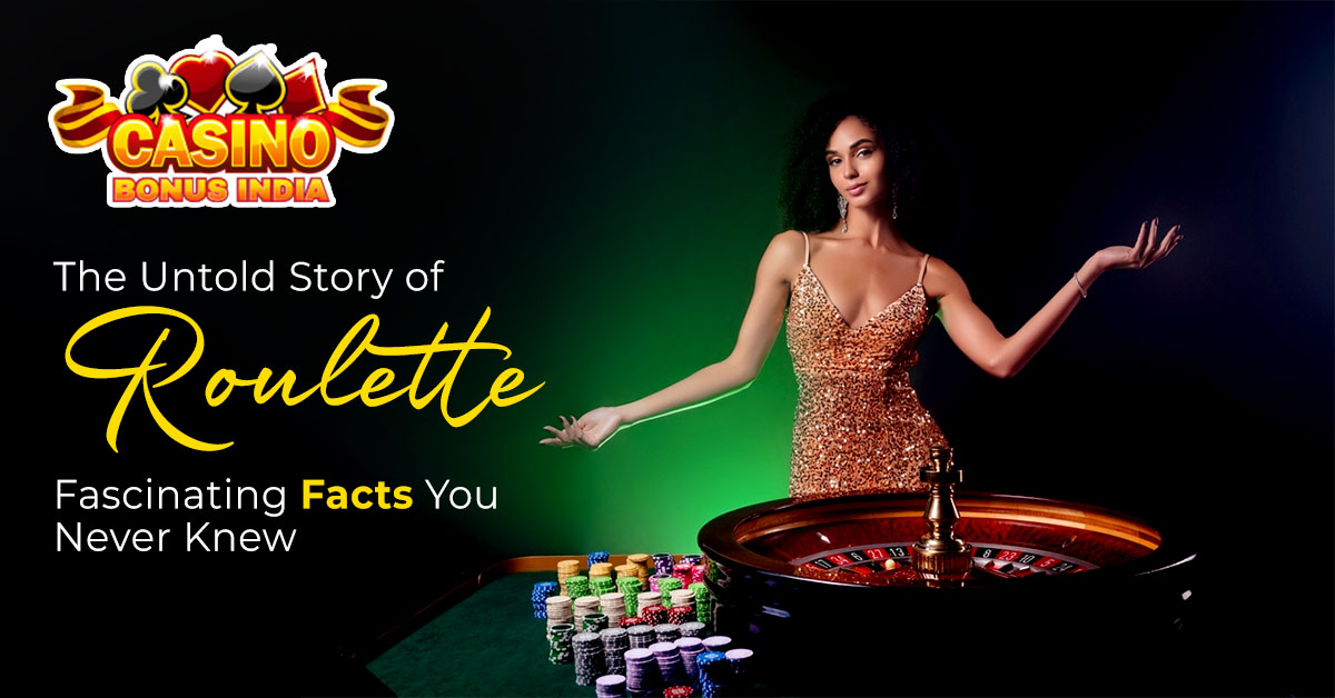 The Untold Story of Roulette: Fascinating Facts You Never Knew