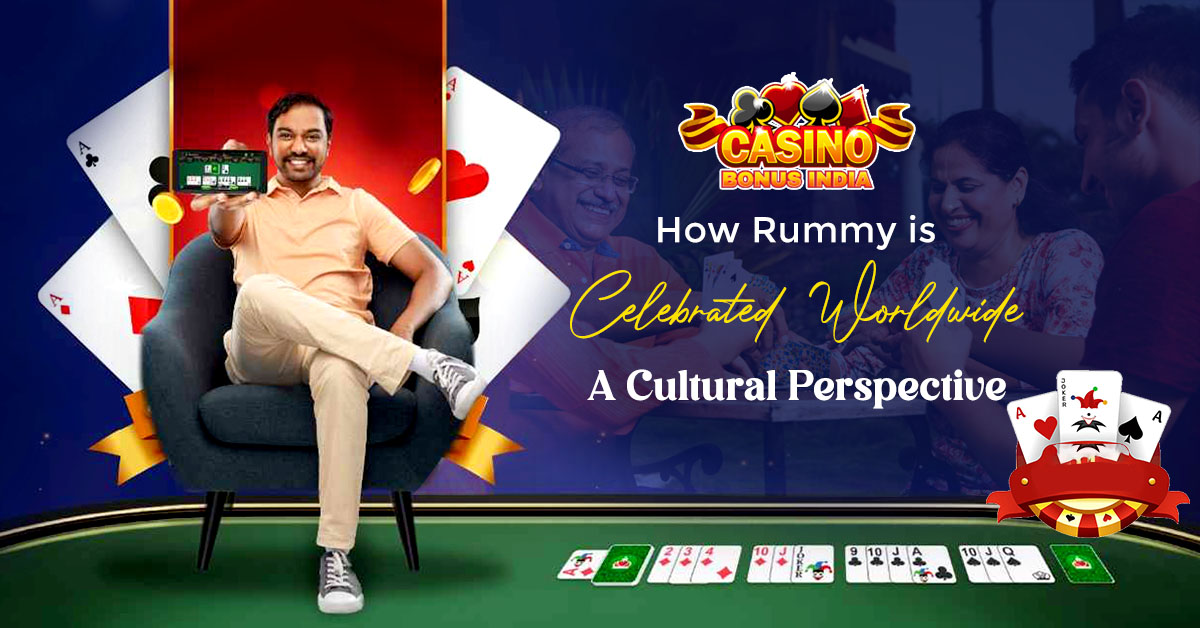 How Rummy is Celebrated Worldwide: A Cultural Perspective