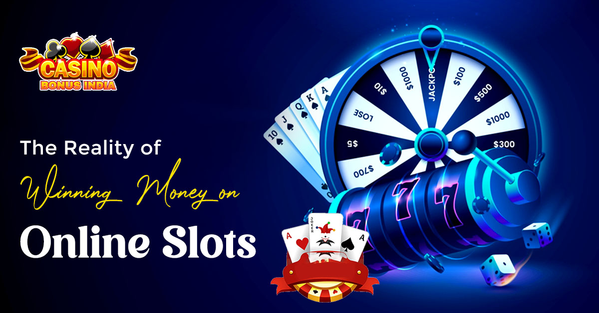 The Reality of Winning Money on Online Slots