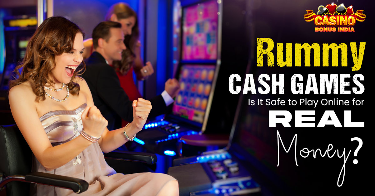 Rummy Cash Games: Is It Safe to Play Online for Real Money?