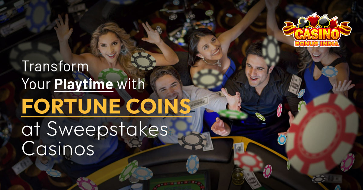 Transform Your Playtime with Fortune Coins at Sweepstakes Casinos